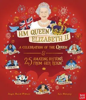 HM Queen Elizabeth II: A Celebration of the Queen and 25 Amazing Britons from Her Reign. Special edition - celebration of Queen's life, Paperback/Imogen Russell Williams