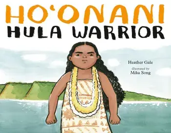 Ho'onani: Hula Warrior, Hardcover/Heather Gale