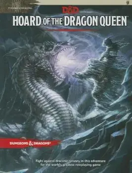 Hoard of the Dragon Queen: Tyranny of Dragons, Hardcover/Wizards RPG Team