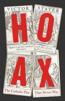 Hoax. The Popish Plot that Never Was, Hardback/Victor Stater