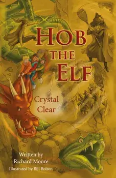 Hob the Elf. Crystal Clear, Paperback/Richard Moore