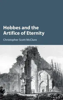 Hobbes and the Artifice of Eternity, Hardback/Christopher Scott McClure