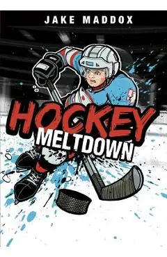 Hockey Meltdown - Jake Maddox