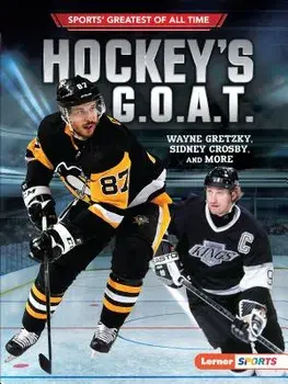 Hockey's G.O.A.T.: Wayne Gretzky, Sidney Crosby, and More, Paperback/Jon M. Fishman
