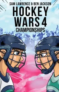 Hockey Wars 4: Championships, Paperback/Sam Lawrence