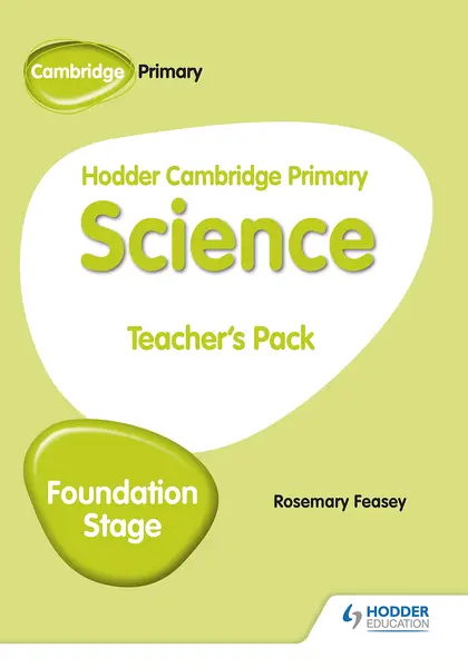 Hodder Cambridge Primary Science Teacher's Pack Foundation Stage | Rosemary Feasey
