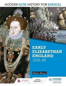 Hodder GCSE History for Edexcel: Early Elizabethan England,, Paperback/Barbara Mervyn