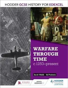 Hodder GCSE History for Edexcel: Warfare through time, c1250, Paperback/Sarah Webb