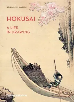 Hokusai. A Life in Drawing, Hardback/Henri-Alexis Baatsch