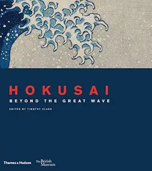 Hokusai: Beyond the Great Wave, Hardcover/Abeno Harukasu Bijutsukan