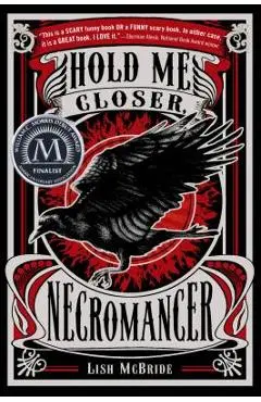 Hold Me Closer, Necromancer - Lish Mcbride