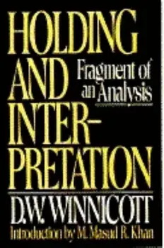 Holding and Interpretation: Fragment of an Analysis, Paperback/D. W. Winnicott