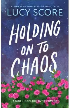 Holding on to Chaos - Lucy Score