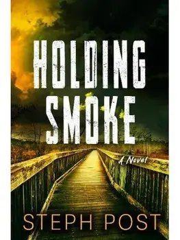 Holding Smoke. New ed, Paperback/Steph Post