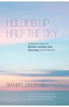 Holding Up Half the Sky - Graham Joseph Hill