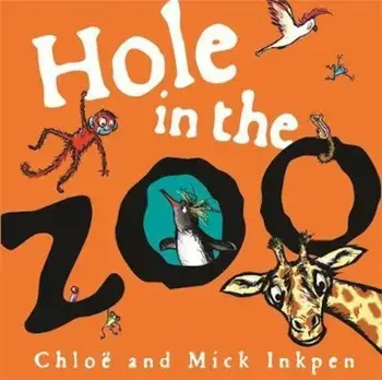 Hole in the Zoo, Paperback/MickChloe InkpenInkpen