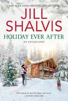 Holiday Ever After: One Snowy Night, Holiday Wishes & Mistletoe in Paradise, Paperback/Jill Shalvis