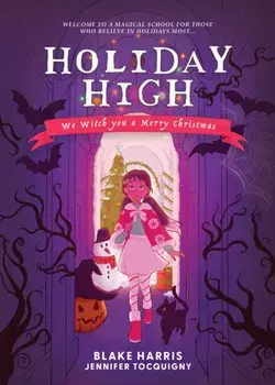 Holiday High. We Witch you a Merry Christmas, Paperback/Blake Harris