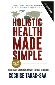 Holistic Health Made Simple: A Beginner's Guide To Better Health and Healthy Living, Paperback/Joel Wallach