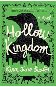 Hollow Kingdom - Kira Jane Buxton