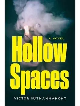 Hollow Spaces. A Novel, Hardback/Victor Suthammanont