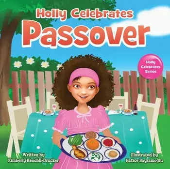 Holly Celebrates Passover, Paperback/Kimberly Kendall-Drucker