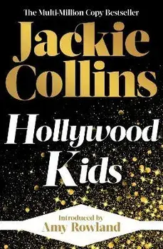 Hollywood Kids. introduced by Amy Rowland, Reissue, Paperback/Jackie Collins
