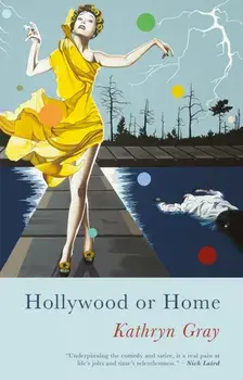 Hollywood or Home, Paperback/Kathryn Gray