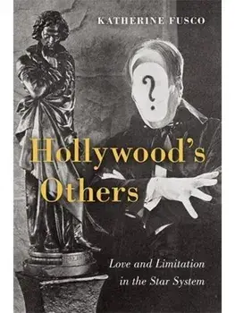 Hollywood's Others. Love and Limitation in the Star System, Paperback/Katherine Fusco
