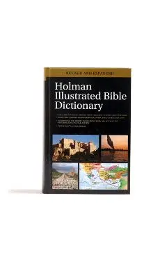 Holman Illustrated Bible Dictionary - Chad Brand
