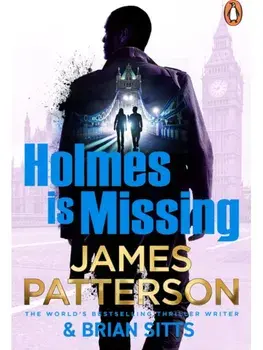 Holmes Is Missing. (Holmes, Margaret and Poe 2), Paperback/James Patterson