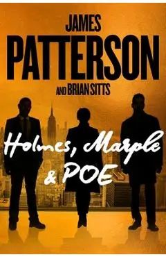 Holmes, Miss Marple & Poe Investigations - James Patterson