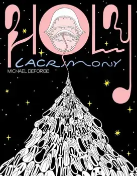 Holy Lacrimony, Hardback/Michael DeForge