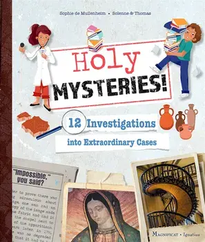 Holy Mysteries!: 12 Investigations Into Extraordinary Cases, Hardcover/Sophie De Mullenheim
