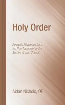 Holy Order, Paperback/Aidan O. P. Nichols