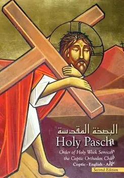 Holy Pascha: Order of Holy Week Services in the Coptic Orthodox Church, Paperback/St Mark Coptic Church
