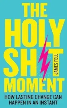 Holy Sh*t Moment, Hardcover/James Fell