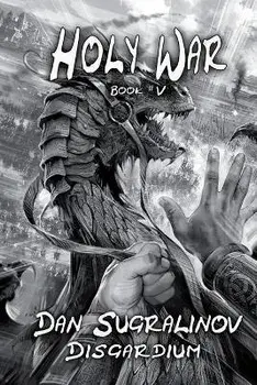 Holy War (Disgardium Book #V): LitRPG Series, Paperback/Dan Sugralinov