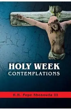Holy Week Contemplations - Pope Shenouda Iii