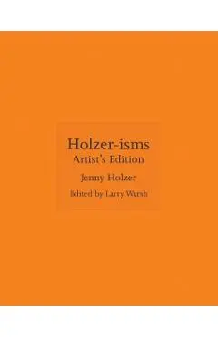 Holzer-Isms: Artist's Edition - Jenny Holzer