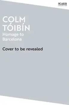 Homage to Barcelona. Gay Lives from Wilde to Almodovar, Paperback/Colm Toibin