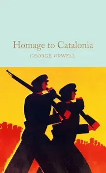 Homage to Catalonia, Hardback/George Orwell