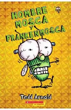 Hombre Mosca Y Frankenmosca (Fly Guy and the Frankenfly), 13 - Tedd Arnold