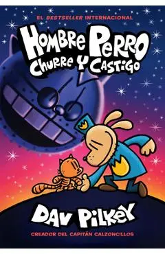 Hombre Perro: Churre Y Castigo (Dog Man: Grime and Punishment) - Dav Pilkey