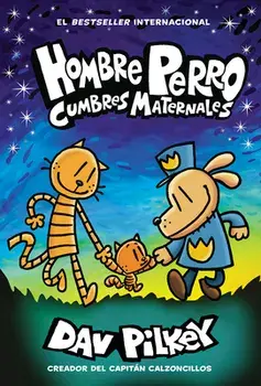 Hombre Perro: Cumbres Maternales = Dog Man: Mothering Heights, Hardcover/Dav Pilkey
