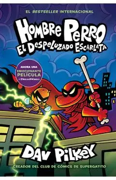 Hombre Perro: El Despeluzado Escarlata (Dog Man: The Scarlet Shedder) - Dav Pilkey