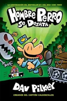Hombre Perro Se Desata (Hombre Perro '2), Hardcover/Dav Pilkey