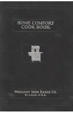 Home Comfort Cook Book 1925 Reprint - Wrought Iron Range