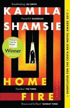 Home Fire. WINNER OF THE WOMEN'S PRIZE FOR FICTION 2018, Paperback/Kamila Shamsie