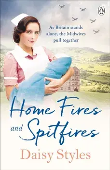 Home Fires and Spitfires, Paperback/Daisy Styles